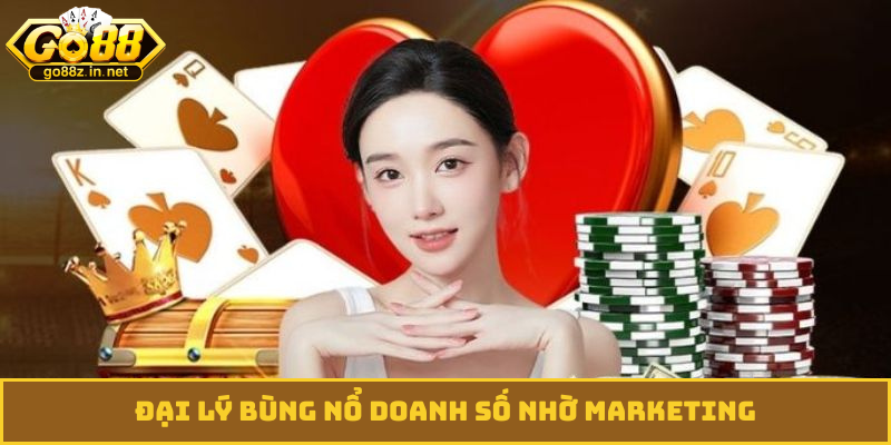 Đại lý bùng nổ doanh số nhờ marketing
