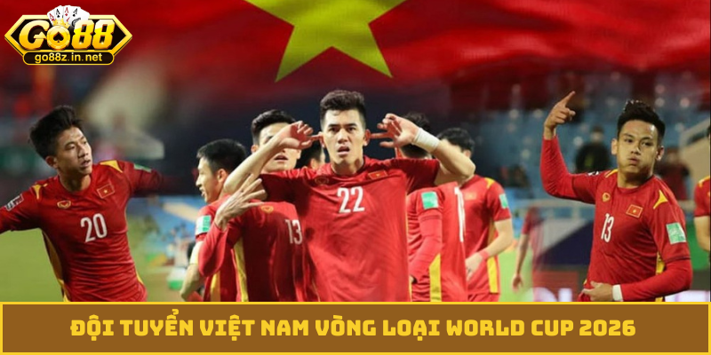 đội tuyển Việt Nam vòng loại World Cup 2026