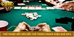 thủ thuật bắt bài đối thủ trong poker