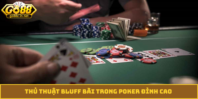 thủ thuật bluff bài trong poker đỉnh cao