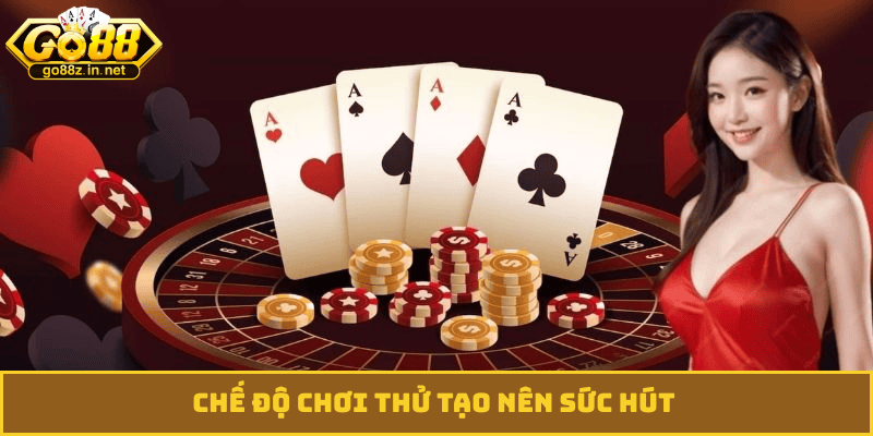 Chế độ chơi thử tạo nên sức hút