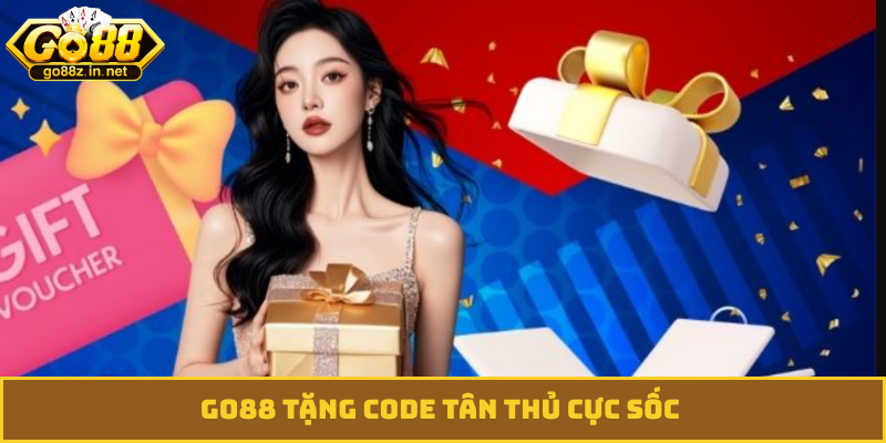 GO88 tặng code tân thủ cực sốc