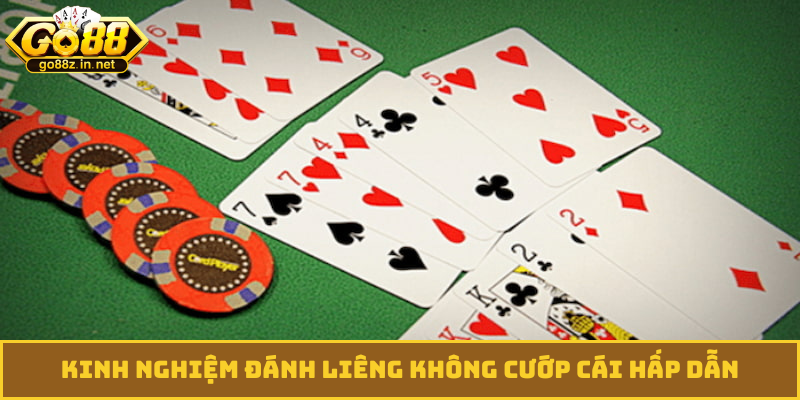 Kinh nghiệm đánh liêng không cướp cái hấp dẫn