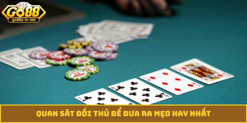 Quan sát đối thủ để đưa ra mẹo hay nhất