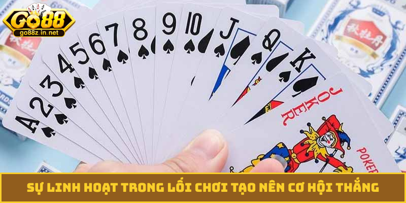 Sự linh hoạt trong lối chơi tạo nên cơ hội thắng