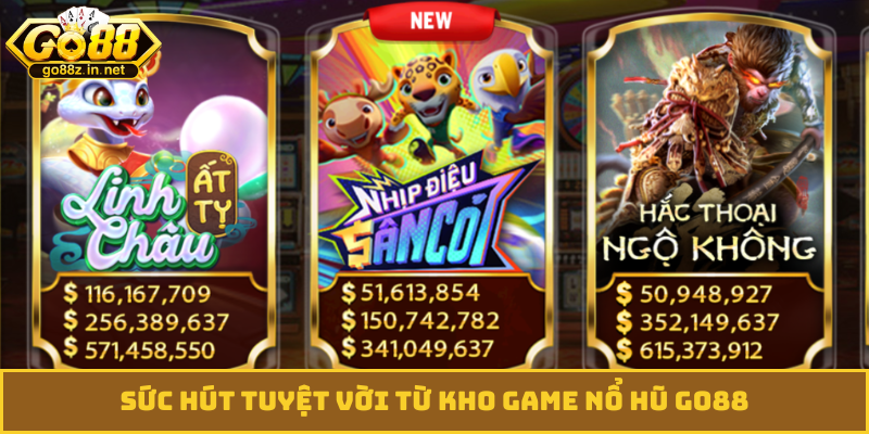 Sức hút tuyệt vời từ kho game nổ hũ GO88