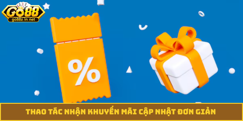 Thao tác nhận khuyến mãi cập nhật đơn giản