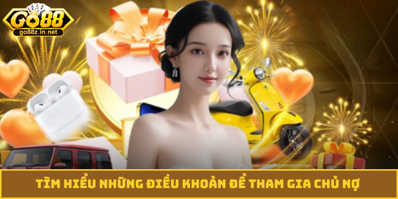 Tìm hiểu những điều khoản để tham gia chủ nợ
