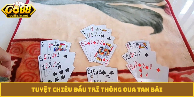 Tuyệt chiêu đấu trí thông qua tan bài